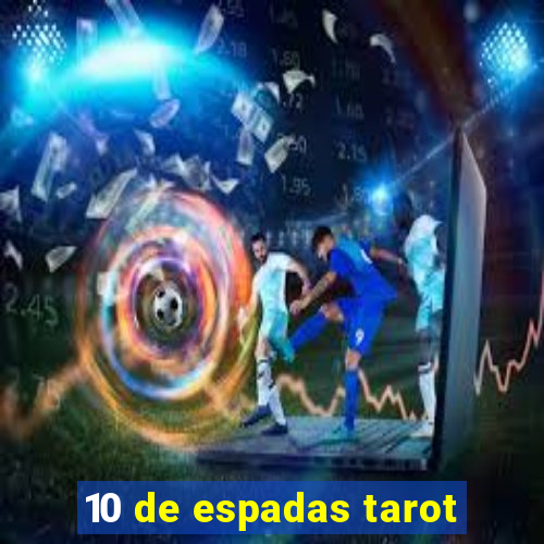 10 de espadas tarot